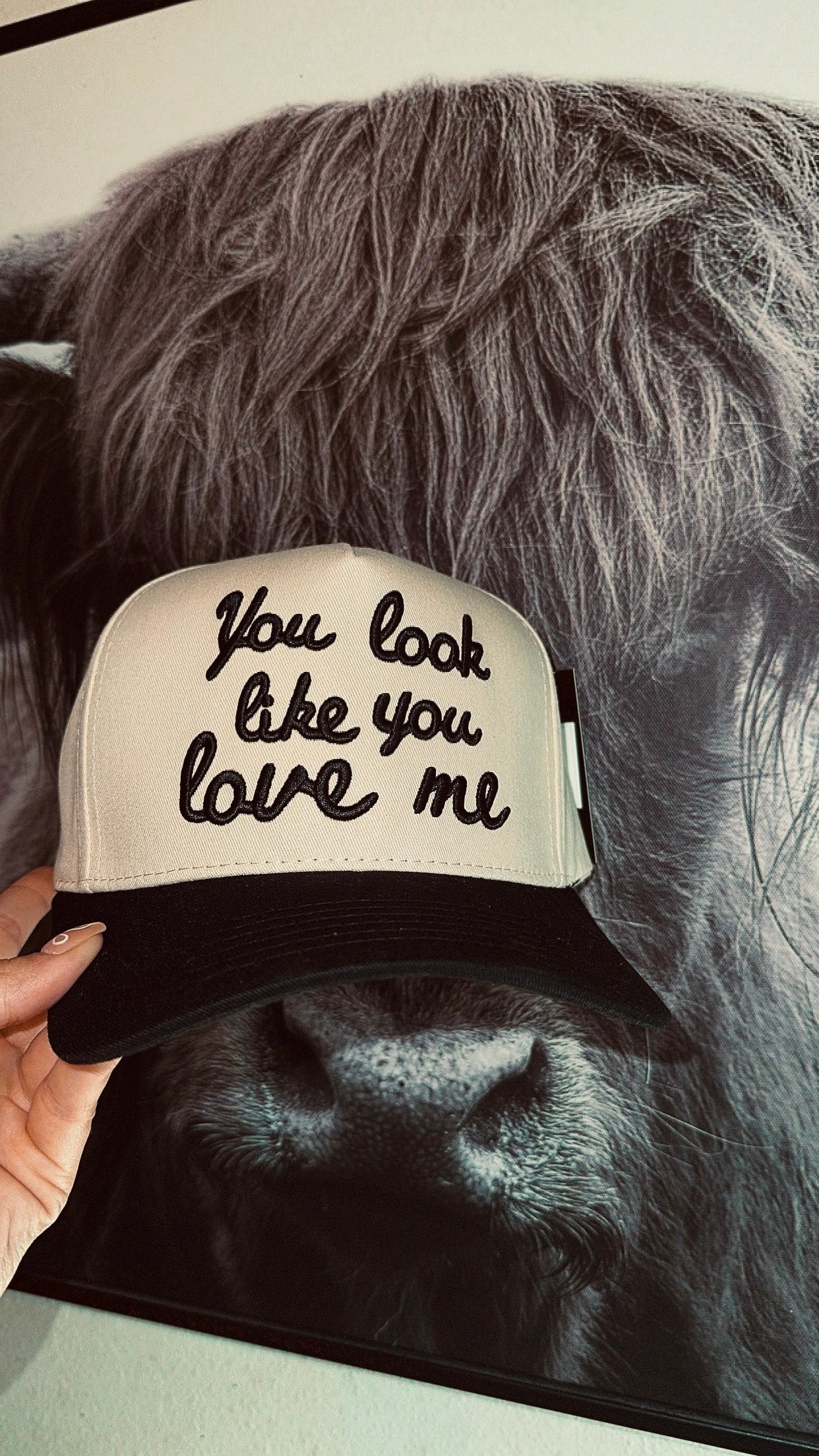 You look like you love me hat